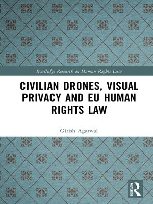 cover image of Civilian Drones, Visual Privacy and EU Human Rights Law